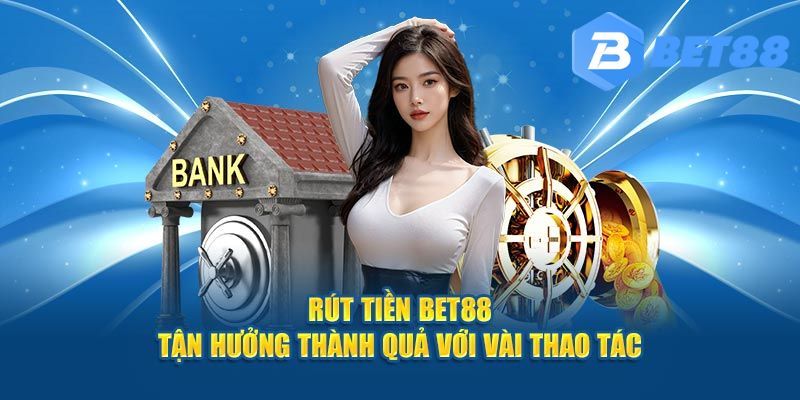 Trình tự các bước rút tiền tại hệ thống chi tiết nhất