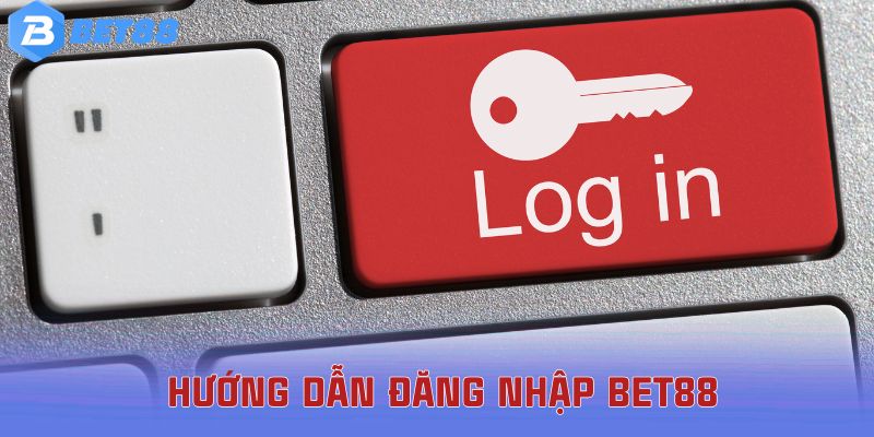 Hướng dẫn đăng nhập Bet88