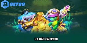 ka bắn cá bet88