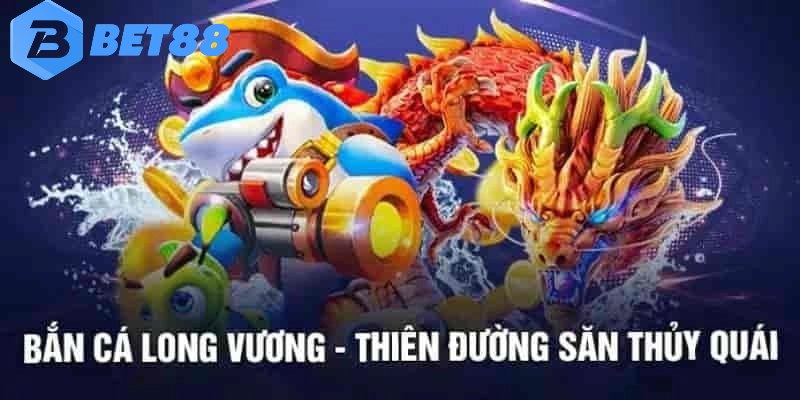 Tìm hiểu về game bắn cá long vương